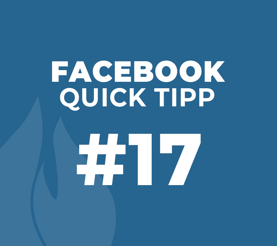 Facebook Quick Tipp #17
