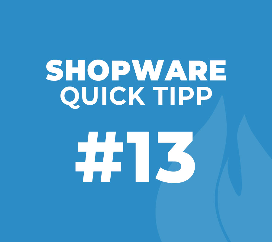 Shopware Quick Tipp #13