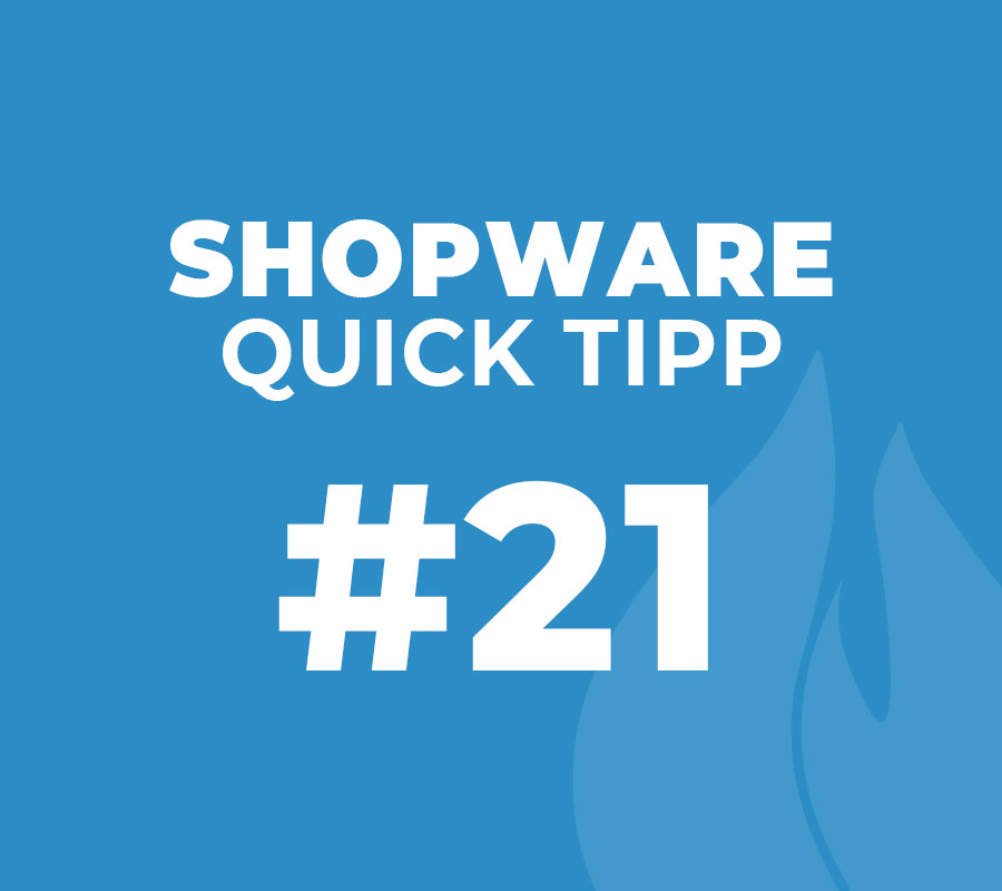 Shopware Quick Tipp #21