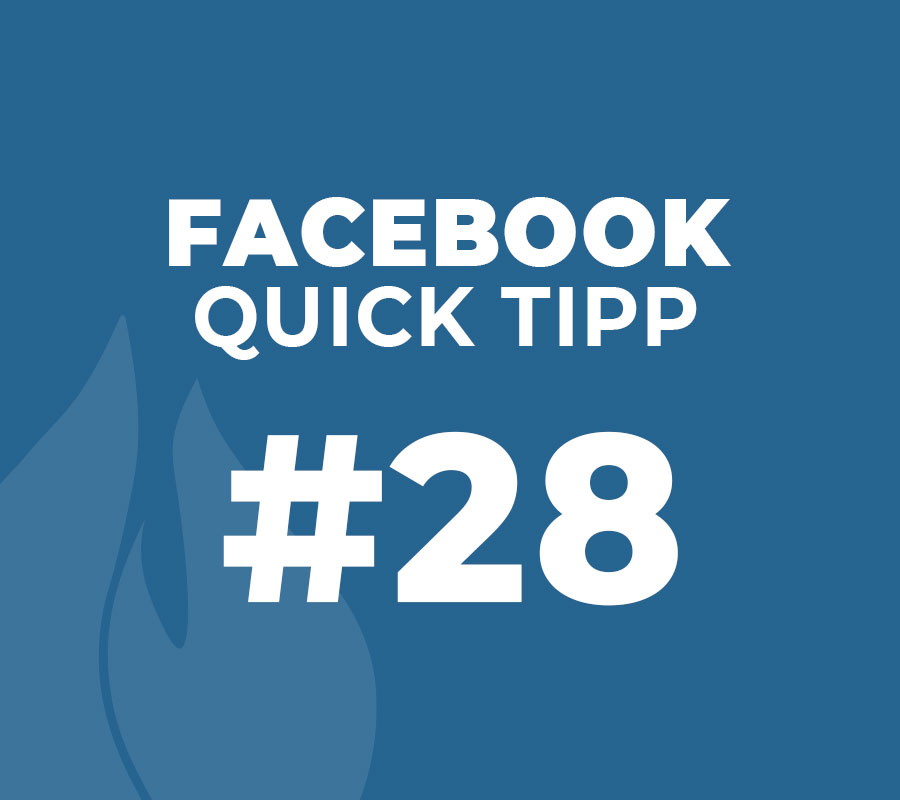 Facebook Quick Tipp #28