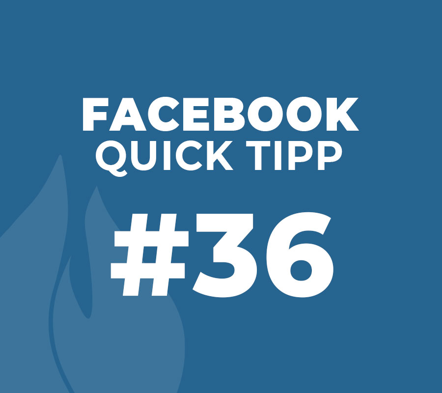 Facebook Quick Tipp #36
