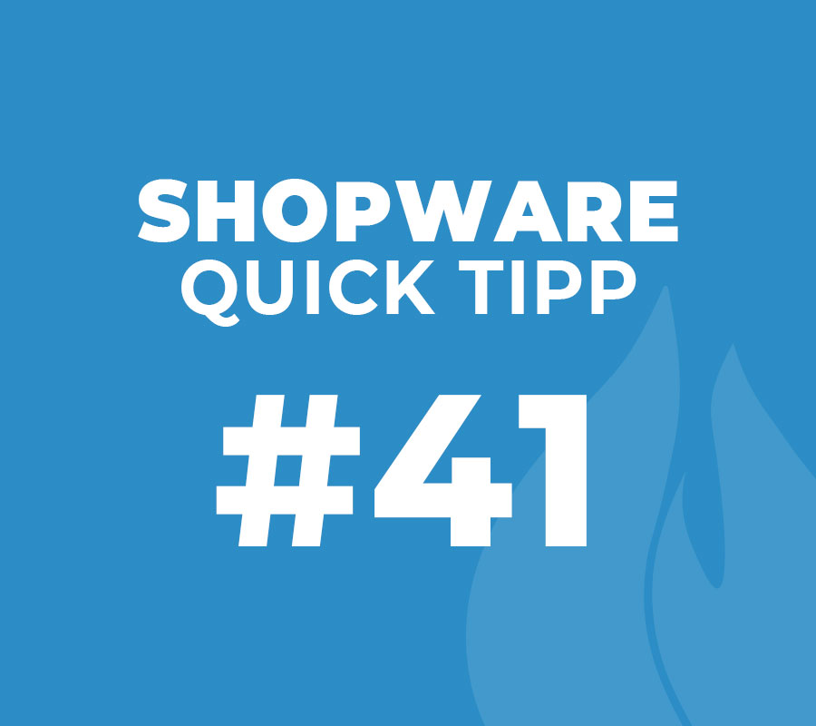 Shopware Quick Tipp #41