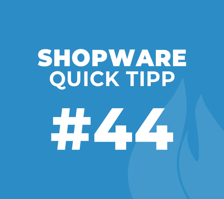Shopware Quick Tipp #44