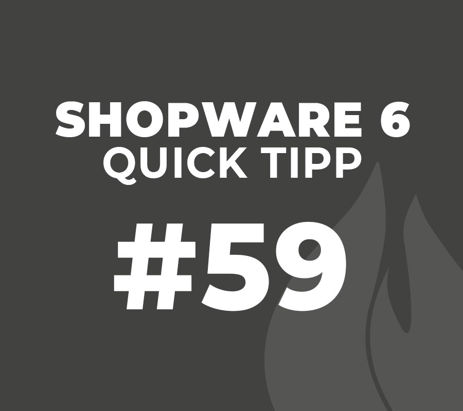 Shopware 6 Quick Tipp #59