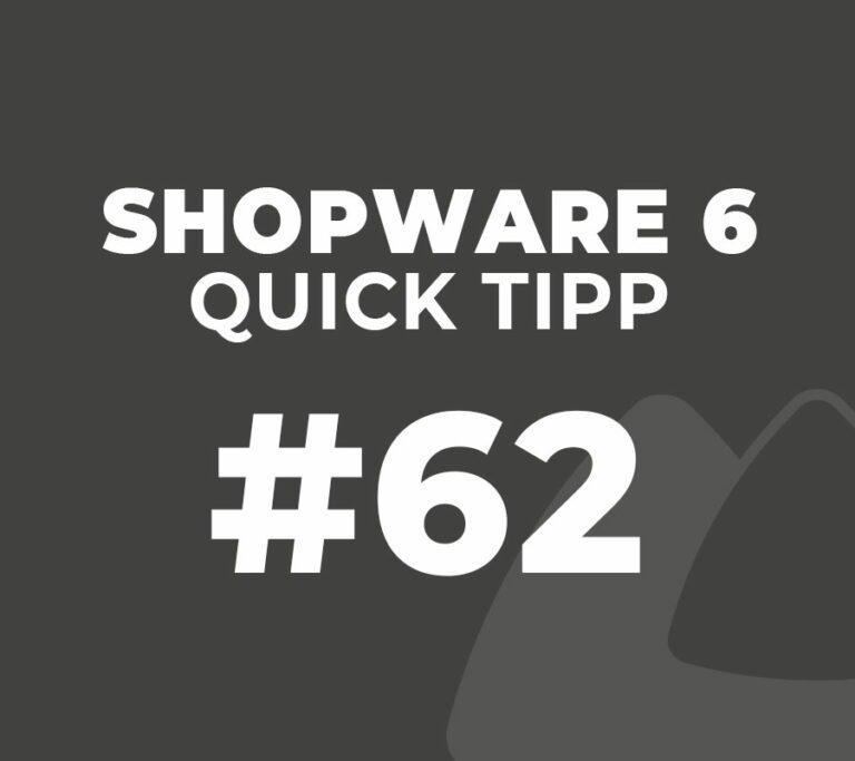 Shopware 6 Quick Tipp #62
