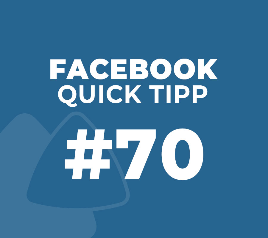 Facebook Quick Tipp #70