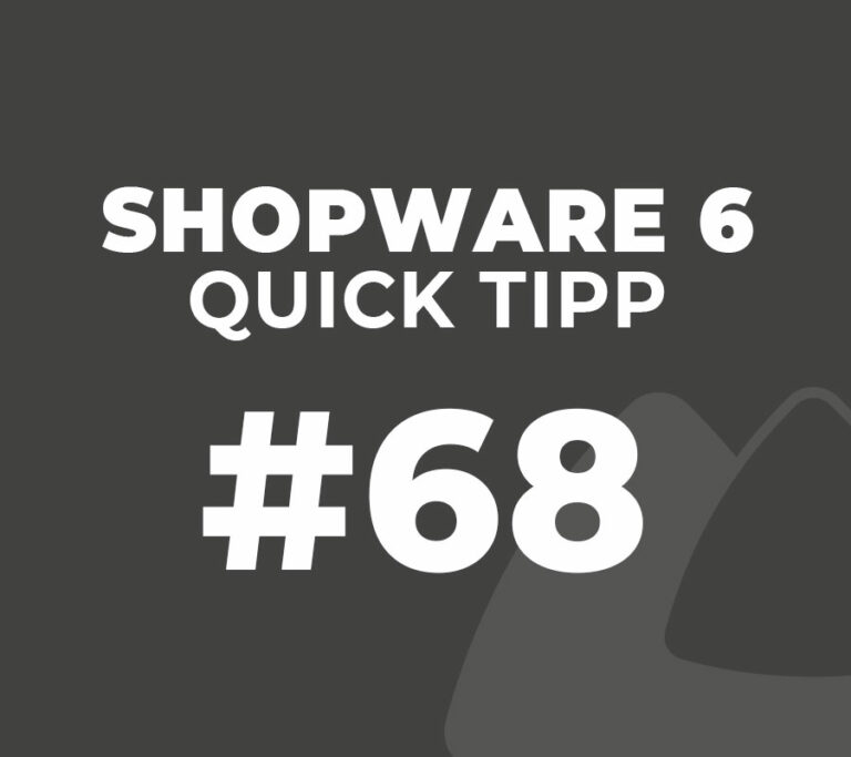 Shopware 6 Quick Tipp #68
