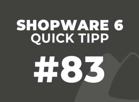 Shopware 6 Quick Tipp #83