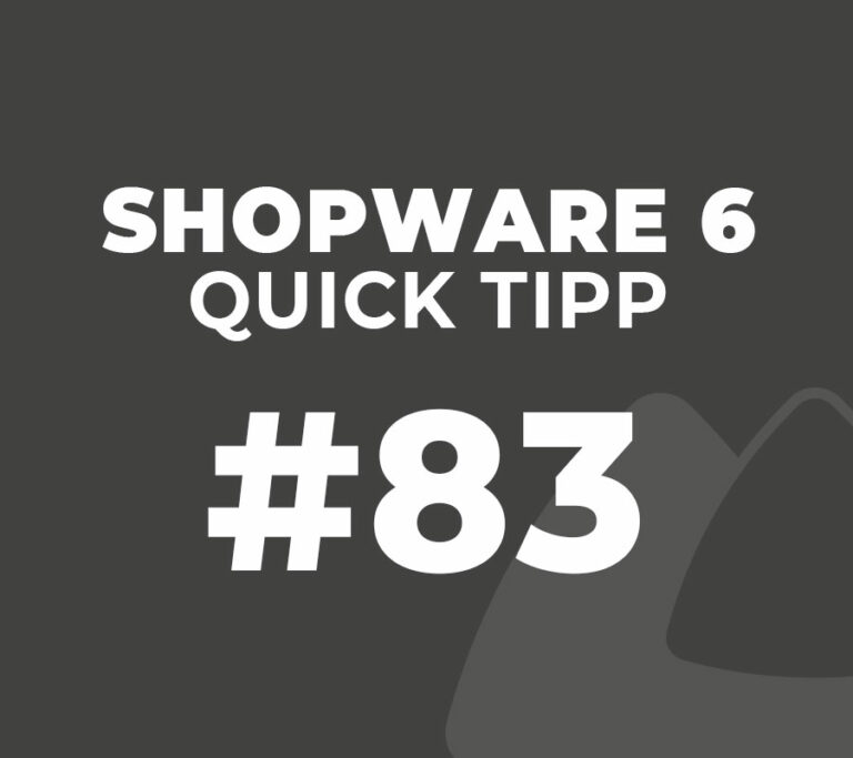 Shopware 6 Quick Tipp #83
