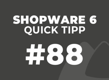 Shopware 6 Quick Tipp #88