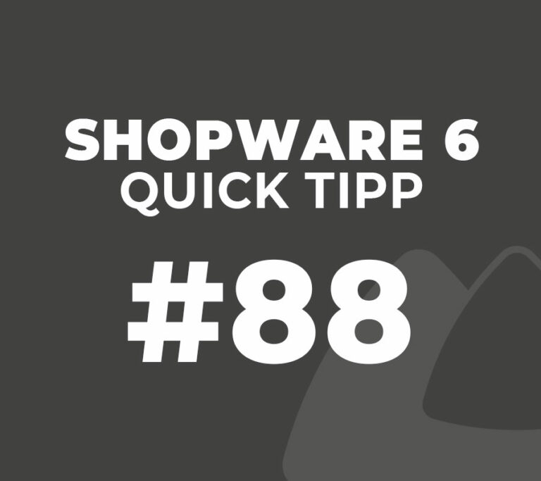 Shopware 6 Quick Tipp #88