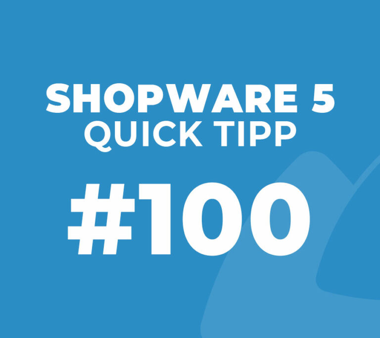 Shopware 5 Quick Tipp #100