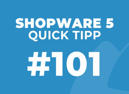Shopware 5 Quick Tipp #101