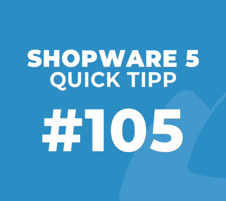 Shopware 5 Quick Tipp #105