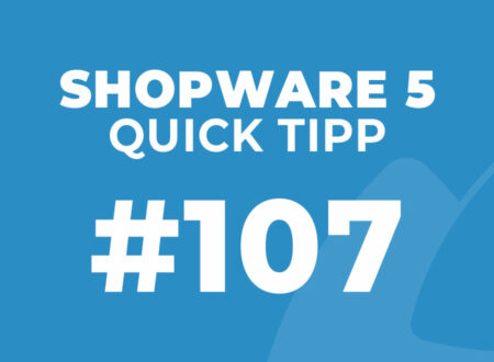 Shopware 5 Quick Tipp #107