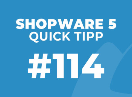 Shopware 5 Quick Tipp #114