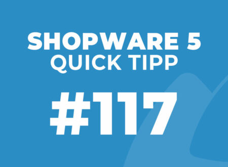 Shopware 5 Quick Tipp #117