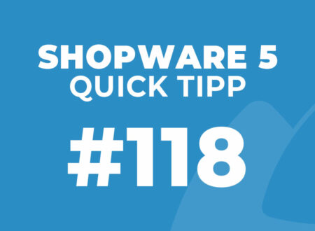 Shopware 5 Quick Tipp #118