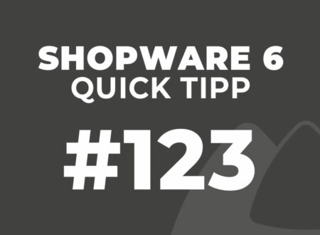 Shopware 6 Quick Tipp #123