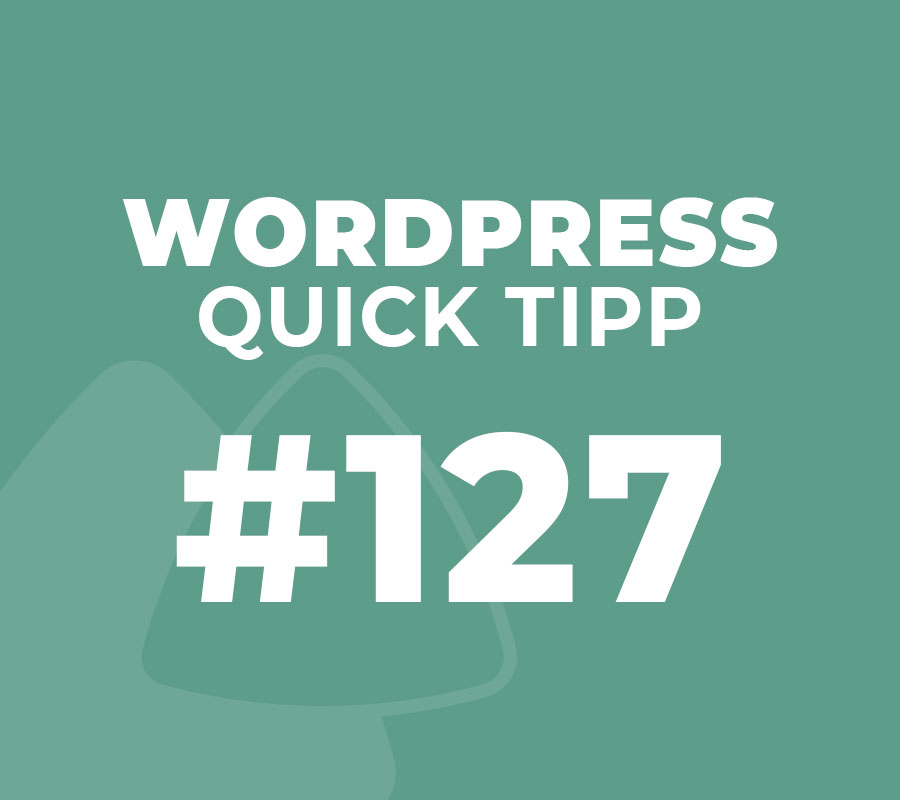 WordPress Quick Tipp #127